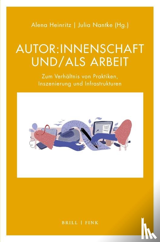  - Autor:innenschaft und/als Arbeit
