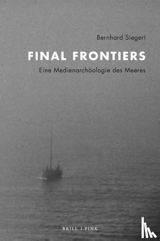 Siegert, Bernhard - Final Frontiers