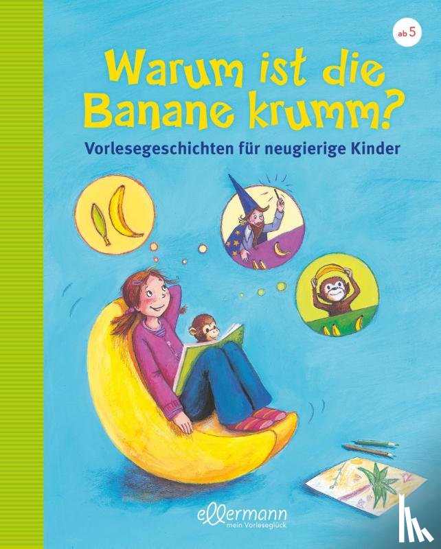 Dreller, Christian, Schmitt, Petra Maria - Warum ist die Banane krumm? Vorlesegeschichten für neugierige Kinder