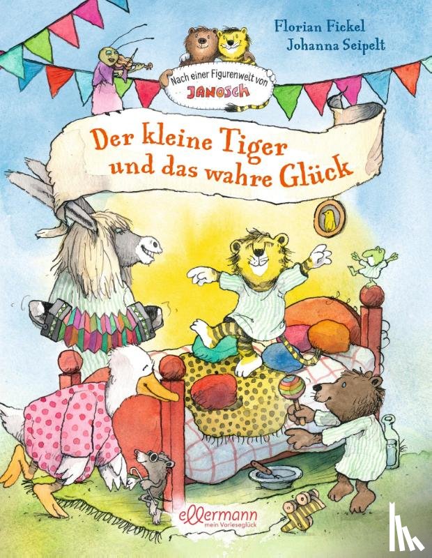 Fickel, Florian - Nach einer Figurenwelt von Janosch. Der kleine Tiger und das wahre Glück