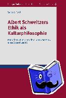 Pohl, Sabine - Albert Schweitzers Ethik als Kulturphilosophie