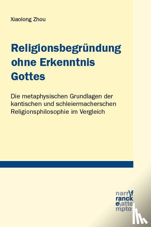 Zhou, Xiaolong - Religionsbegründung ohne Erkenntnis Gottes