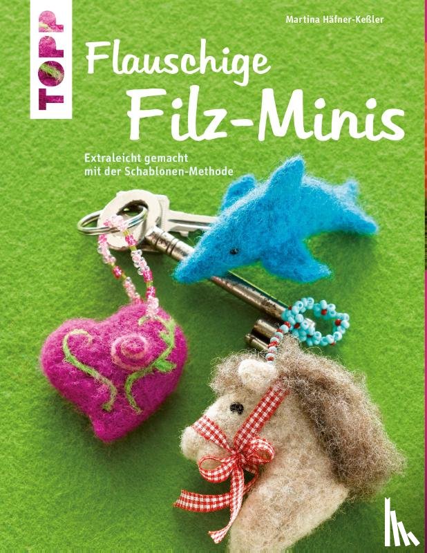Häfner-Keßler, Martina - Flauschige Filz-Minis
