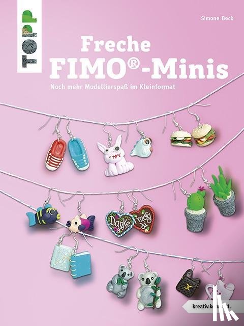 Beck, Simone - Freche FIMO®-Minis