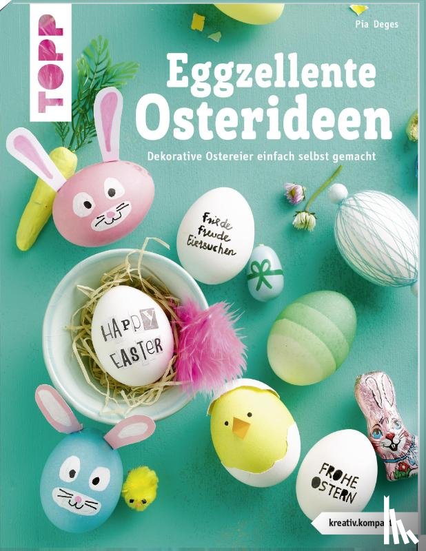 Deges, Pia - Eggzellente Osterideen (kreativ.kompakt)