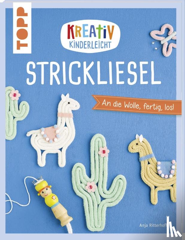 Ritterhoff, Anja - Kreativ kinderleicht Strickliesel