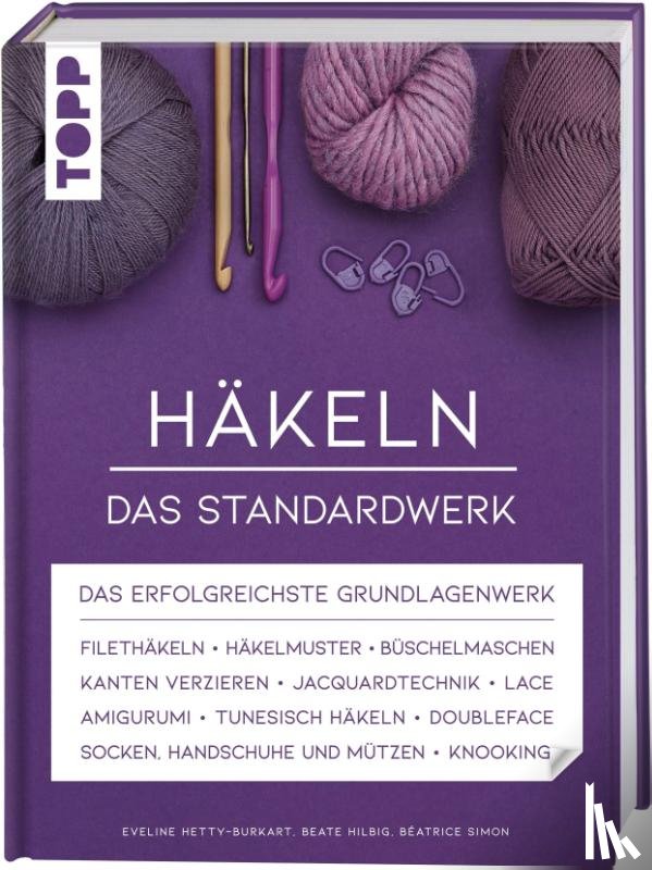 Hetty-Burkart, Eveline, Hilbig, Beate, Simon, Béatrice - Häkeln - Das Standardwerk