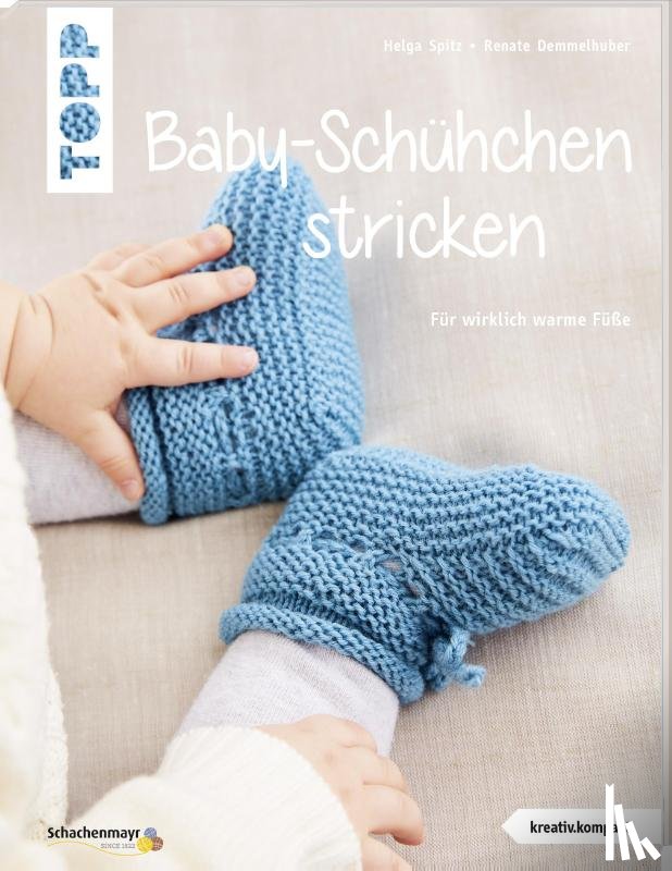 Spitz, Helga, Demmelhuber, Renate - Baby-Schühchen stricken (kreativ.kompakt.)