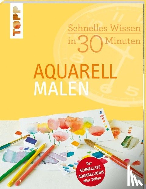 Reiter, Monika - Schnelles Wissen in 30 Minuten - Aquarell malen