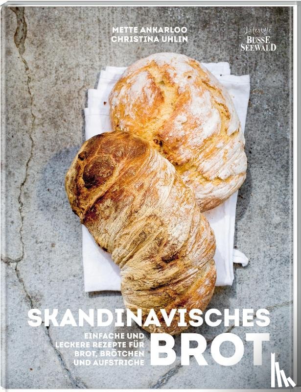 Ankarloo, Mette, Uhlin, Christina - Hygge - Skandinavisches Brot. Einfache und leckere Rezepte für Brot, Brötchen und Aufstriche