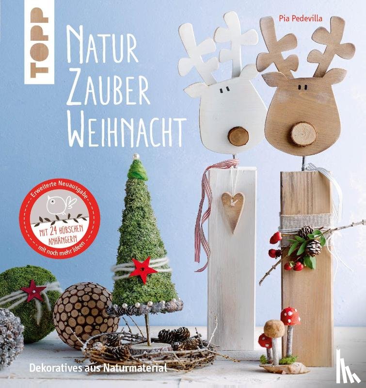 Pedevilla, Pia - NaturZauber Weihnacht. Erweiterte Neuausgabe