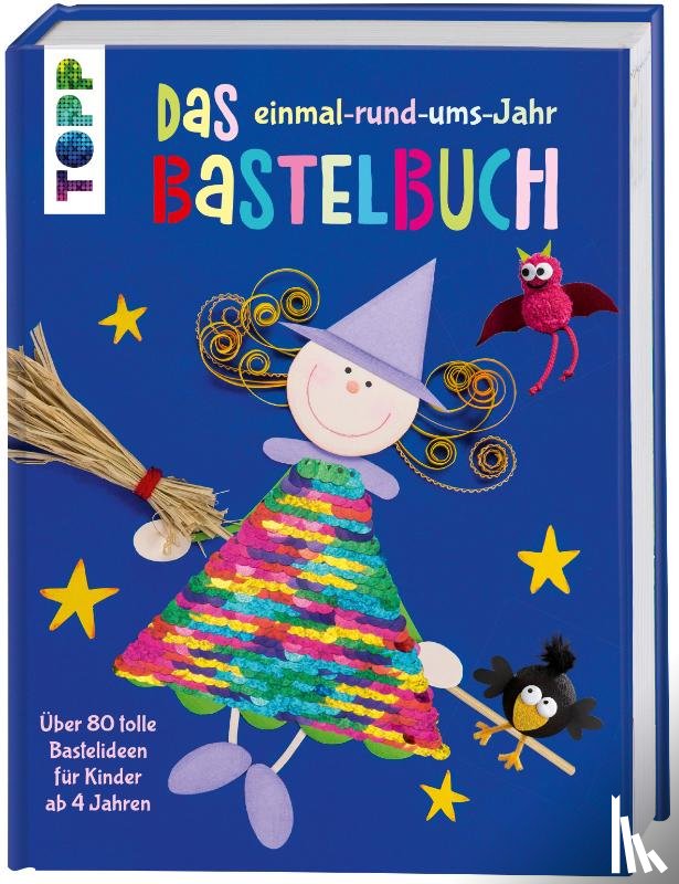  - Das einmal-rund-ums-Jahr Bastelbuch