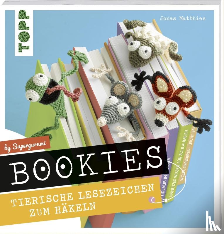 Matthies, Jonas - Bookies. Tierische Lesezeichen zum Häkeln by Supergurumi