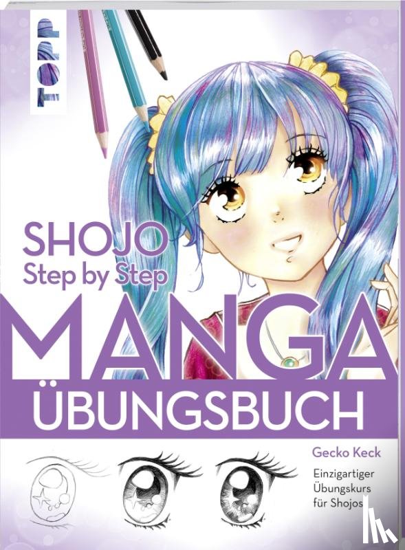 Keck, Gecko - Shojo. Manga Step by Step Übungsbuch
