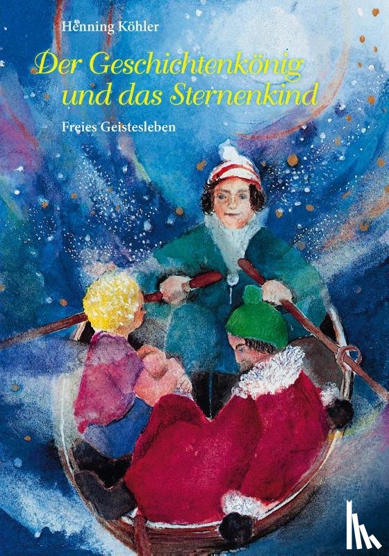 Köhler, Henning - Der Geschichtenkönig und das Sternenkind