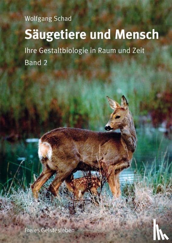 Schad, Wolfgang - Säugetiere und Mensch. 2 Bände