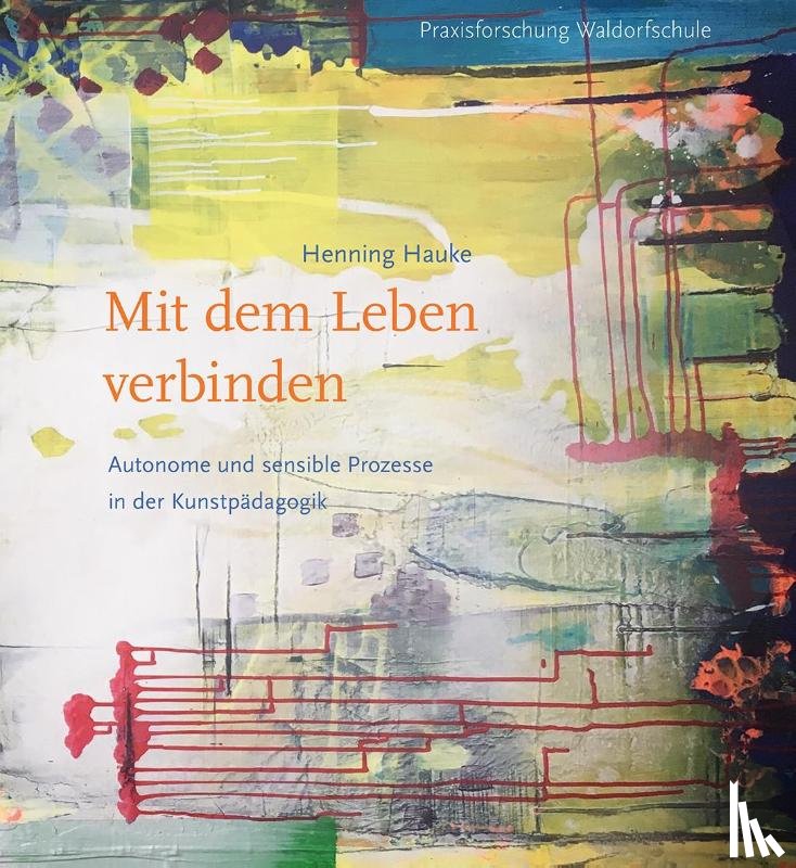 Hauke, Henning - Mit dem Leben verbinden