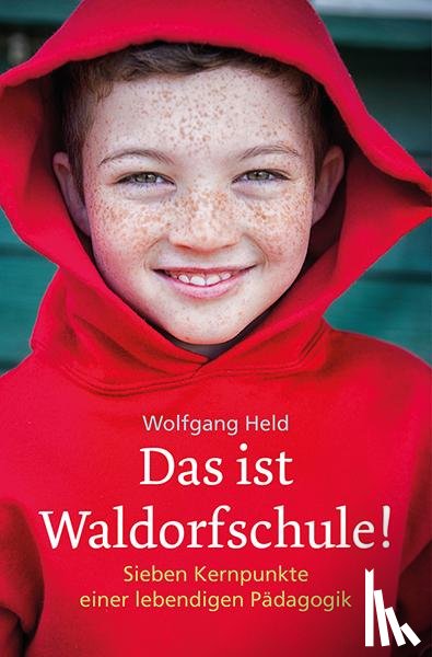 Held, Wolfgang - Das ist Waldorfschule!