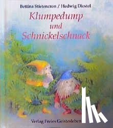 Stietencron, Bettina, Diestel, Hedwig - Klumpedump und Schnickelschnack