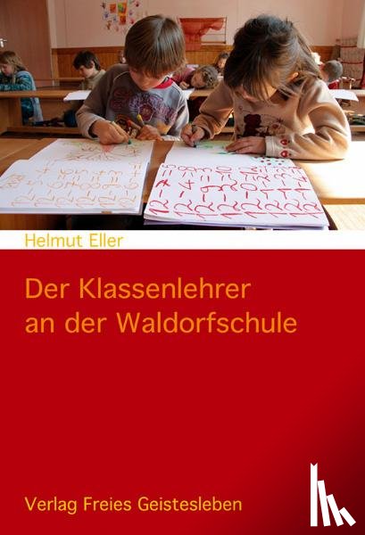 Eller, Helmut - Der Klassenlehrer an der Waldorfschule