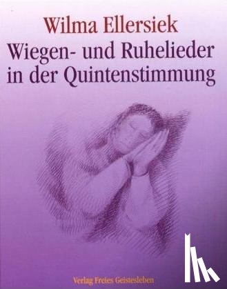 Ellersiek, Wilma - Wiegen- und Ruhelieder in der Quintenstimmung