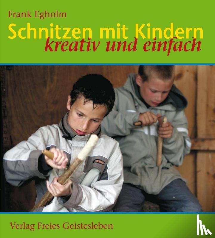 Egholm, Frank - Schnitzen mit Kindern