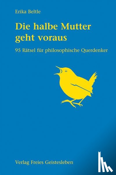 Beltle, Erika - Die halbe Mutter geht voraus