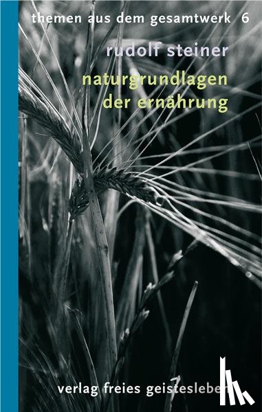 Steiner, Rudolf - Naturgrundlagen der Ernährung