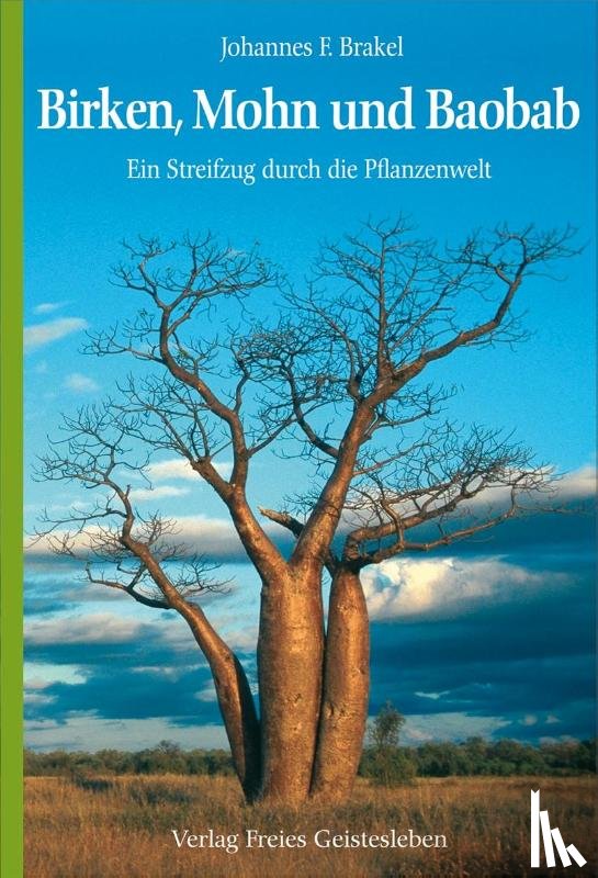 Brakel, Johannes F. - Birken, Mohn und Baobab