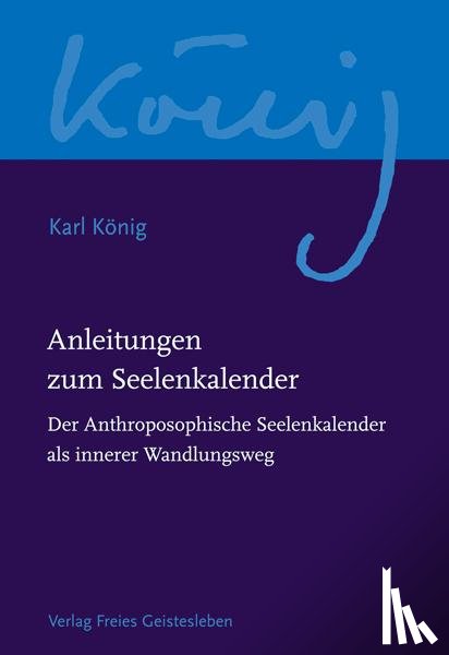 König, Karl - Anleitungen zum Seelenkalender