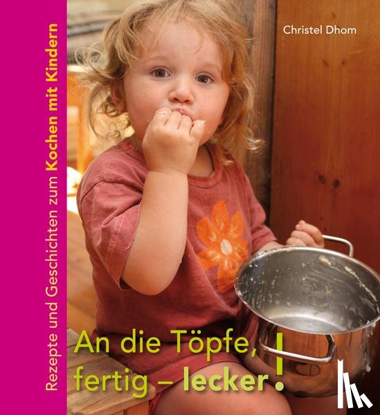 Dhom, Christel - An die Töpfe, fertig - lecker!