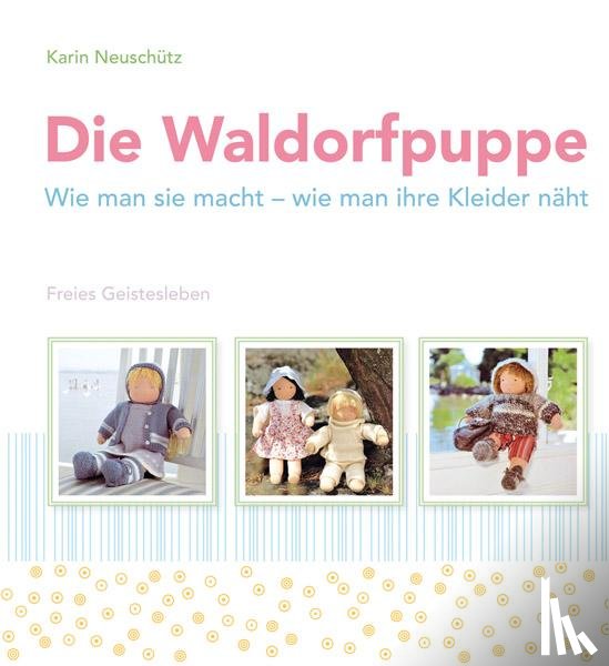 Neuschütz, Karin - Die Waldorfpuppe