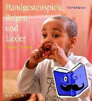 Ellersiek, Wilma - Handgestenspiele, Reigen und Lieder für Kindergarten und erstes Schuljahr
