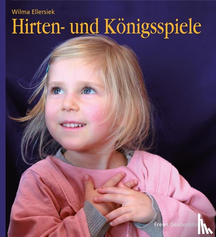 Ellersiek, Wilma - Hirten- und Königsspiele für den Kindergarten