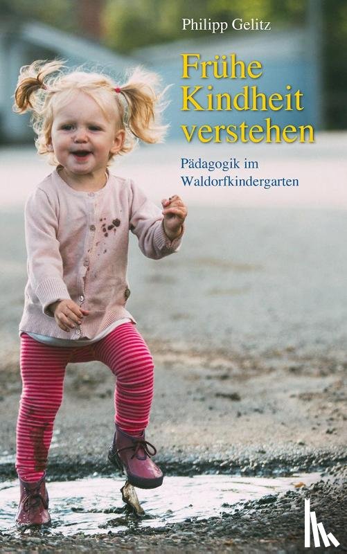 Gelitz, Philipp - Frühe Kindheit verstehen