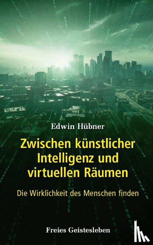 Hübner, Edwin - Zwischen künstlicher Intelligenz und virtuellen Räumen