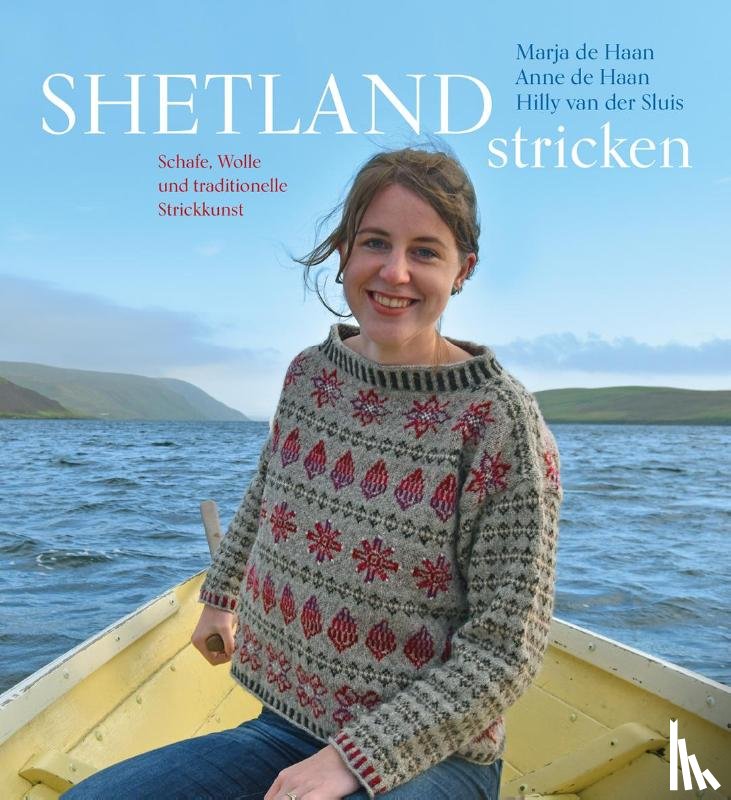 Haan, Anne de, Haan, Marja de, Sluis, Hilly van der - Shetland stricken