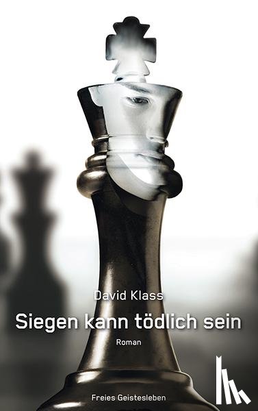 Klass, David - Siegen kann tödlich sein