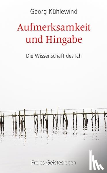 Kühlewind, Georg - Aufmerksamkeit und Hingabe