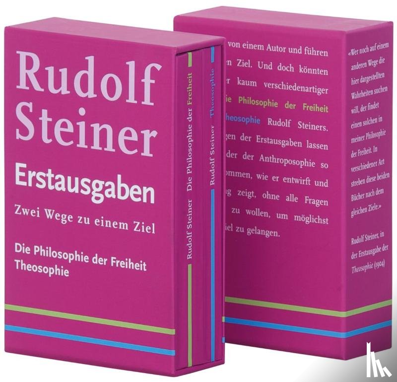 Steiner, Rudolf - Zwei Wege zu einem Ziel: Die Philosophie der Freiheit (1894); Theosophie (1904)