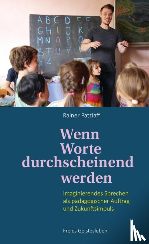 Patzlaff, Rainer - Wenn Worte durchscheinend werden