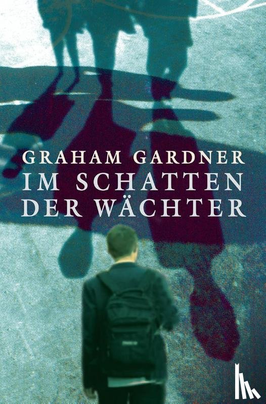 Gardner, Graham - Im Schatten der Wächter