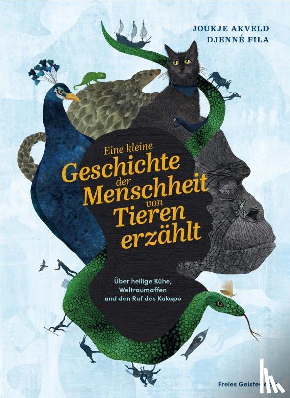Akveld, Joukje - Eine kleine Geschichte der Menschheit von Tieren erzählt