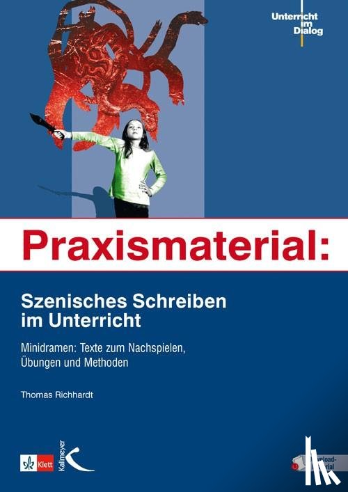 Richhardt, Thomas - Praxismaterial: Szenisches Schreiben im Unterricht