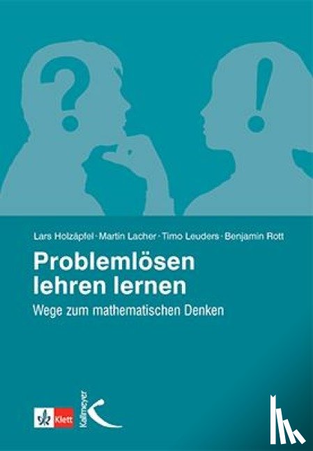 Holzäpfel, Lars, Lacher, Martin, Leuders, Timo, Rott, Benjamin - Problemlösen lehren lernen