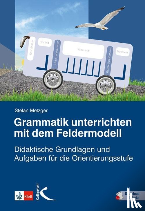 Metzger, Stefan - Grammatik unterrichten mit dem Feldermodell