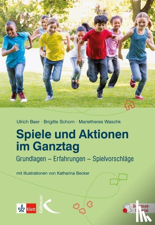 Baer, Ulrich, Schorn, Brigitte, Waschk, Marietheres - Spiele und Aktionen im Ganztag