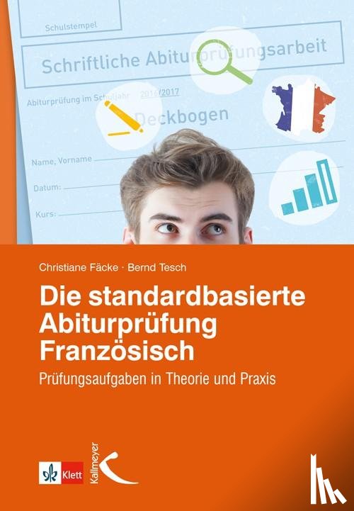 Fäcke, Christiane, Tesch, Bernd - Die standardbasierte Abiturprüfung Französisch