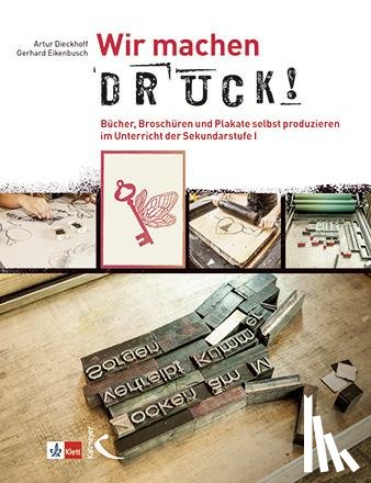 Dieckhoff, Artur, Eikenbusch, Gerhard - Wir machen Druck!