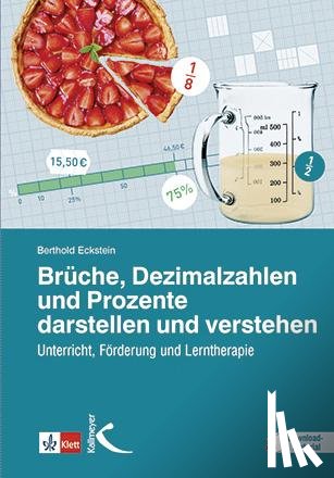 Eckstein, Berthold - Brüche, Dezimalzahlen und Prozente darstellen und verstehen